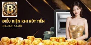 rút tiền billionclub