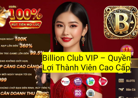 Khám phá chương trình Billion Club VIP với nhiều đặc quyền, ưu đãi và phần thưởng hấp dẫn.