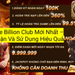 Sự Kiện Billion Club Mới Nhất 2026 – Cập Nhật Ưu Đãi Và Hoạt Động Hấp Dẫn